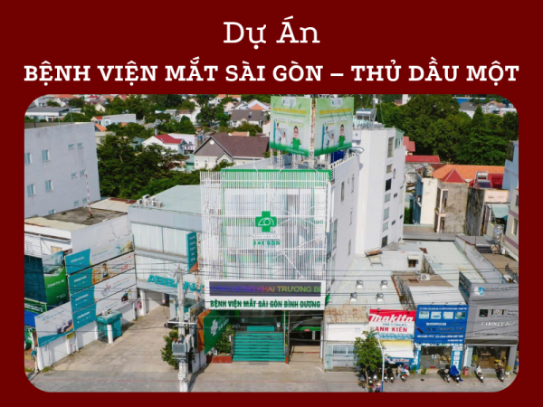 PROJECT BỆNH VIỆN MẮT SÀI GÒN – THỦ DẦU MỘT