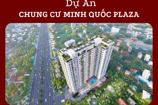 DỰ ÁN CHUNG CƯ MINH QUỐC PLAZA