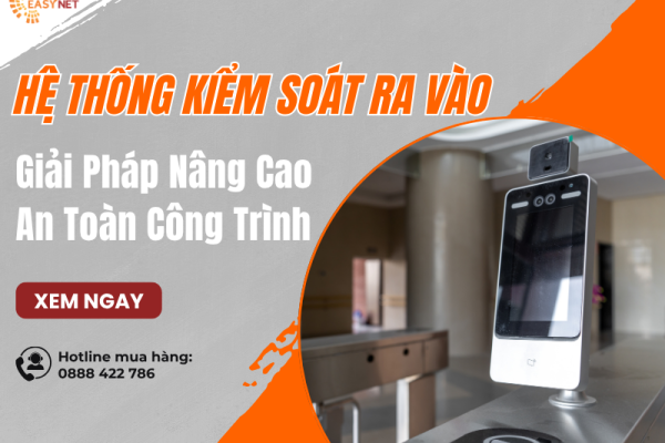 Hệ Thống Kiểm Soát Ra Vào: Giải Pháp Nâng Cao An Toàn Công Trình