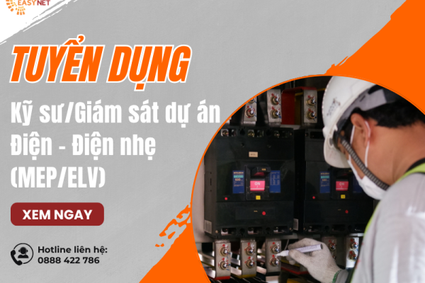 [TUYỂN DỤNG] KỸ SƯ/GIÁM SÁT DỰ ÁN ĐIỆN – ĐIỆN NHẸ (MEP/ELV)